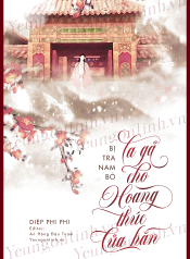 Bị tra nam bỏ, ta gả cho hoàng thúc của hắn