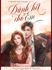 Quãng đời còn lại dành hết cho em