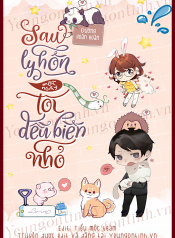Sau ly hôn mỗi ngày tôi đều biến nhỏ